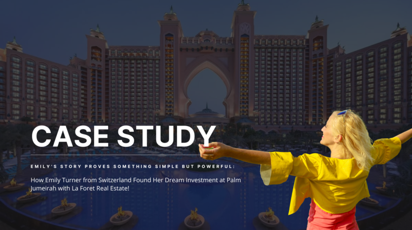 How Emily Turner from Switzerland Found Her Dream Investment at Palm Jumeirah with La Foret Real Estate