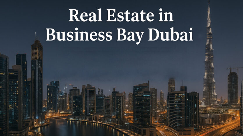 Real Estate in Business Bay Dubai