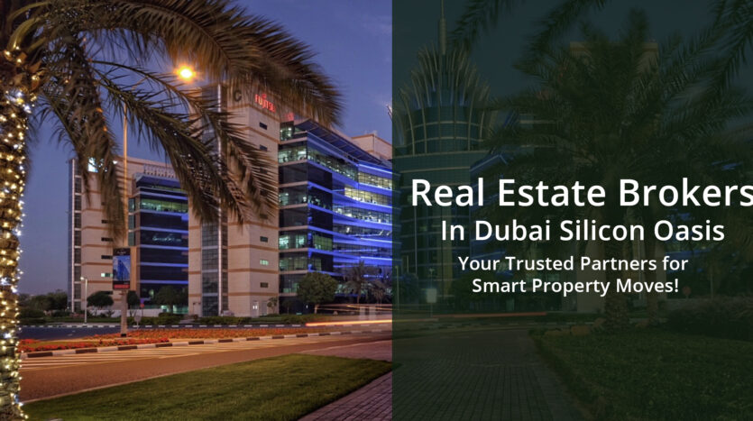 Real Estate Brokers in Dubai Silicon Oasis