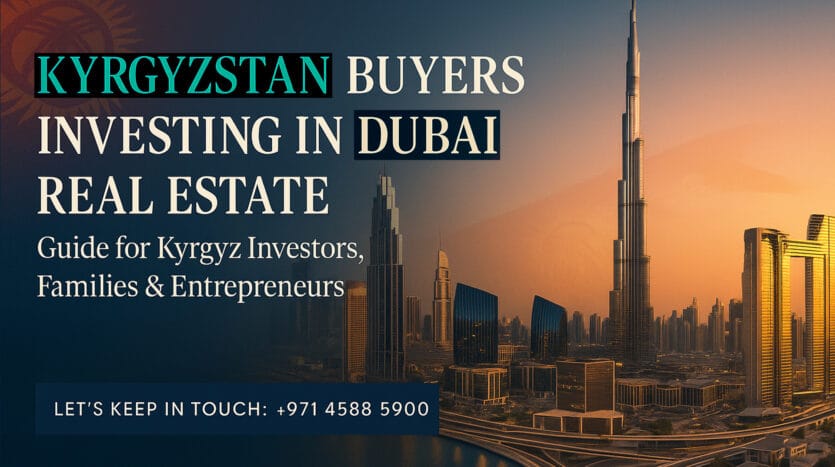 Kyrgyzstan Buyers Investing in Dubai Real Estate