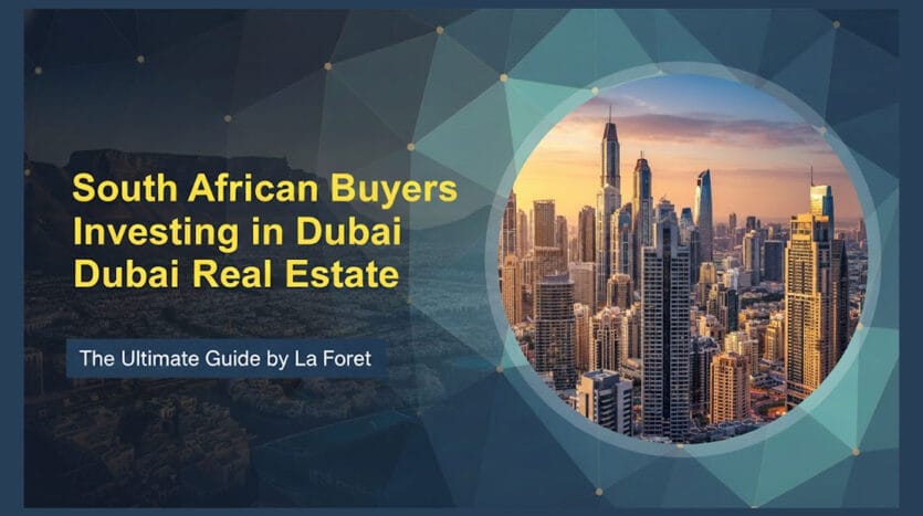 South African buyers: Invest in Dubai property with confidence in 2026. Explore top areas, high yields, and personalized support with La Foret — your trusted UAE real estate partner.
