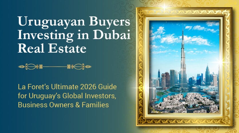 Uruguayan Buyers Investing in Dubai Real Estate
