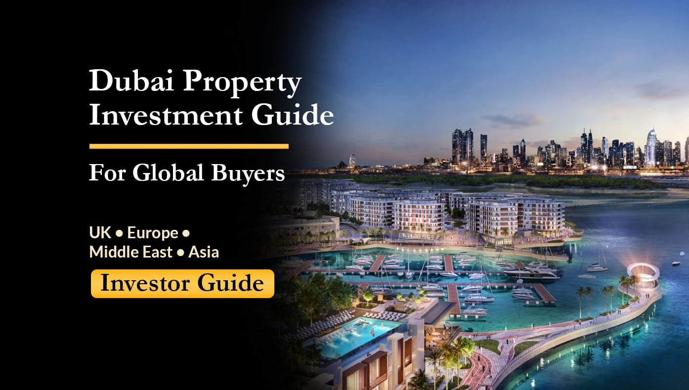 A human-focused Dubai property investment guide for global buyers. Learn how investors from the UK, Europe, Middle East & Asia invest safely and profitably in Dubai real estate.