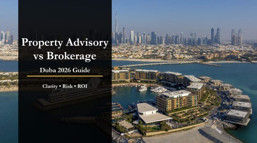 Property Advisory vs Brokerage in Dubai