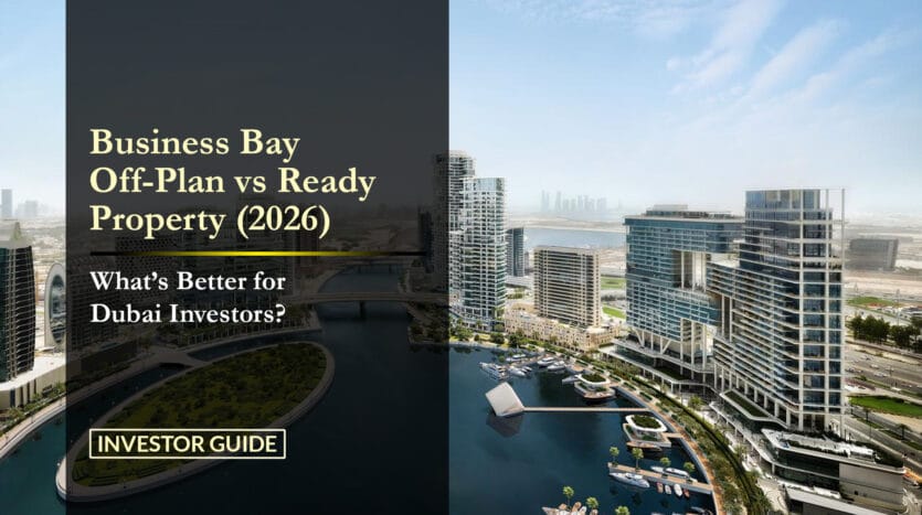 Business Bay Off-Plan vs Ready Property