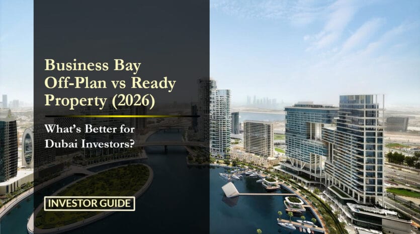 Business Bay Off-Plan vs Ready Property