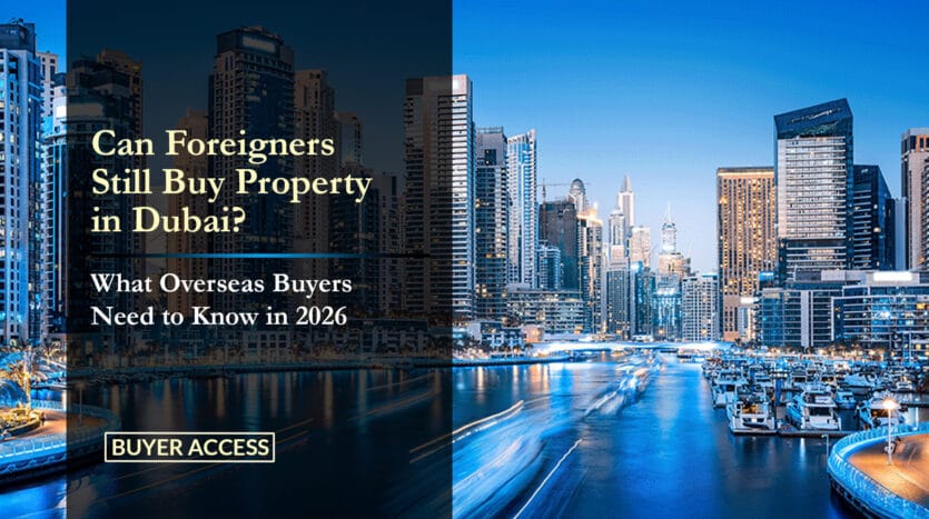 Can Foreigners Still Buy Property in Dubai Easily in 2026