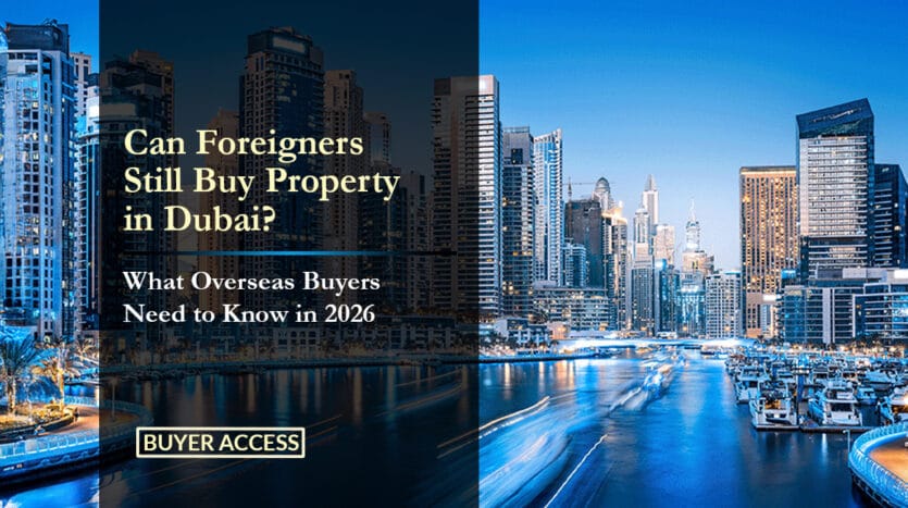 Can Foreigners Still Buy Property in Dubai Easily in 2026