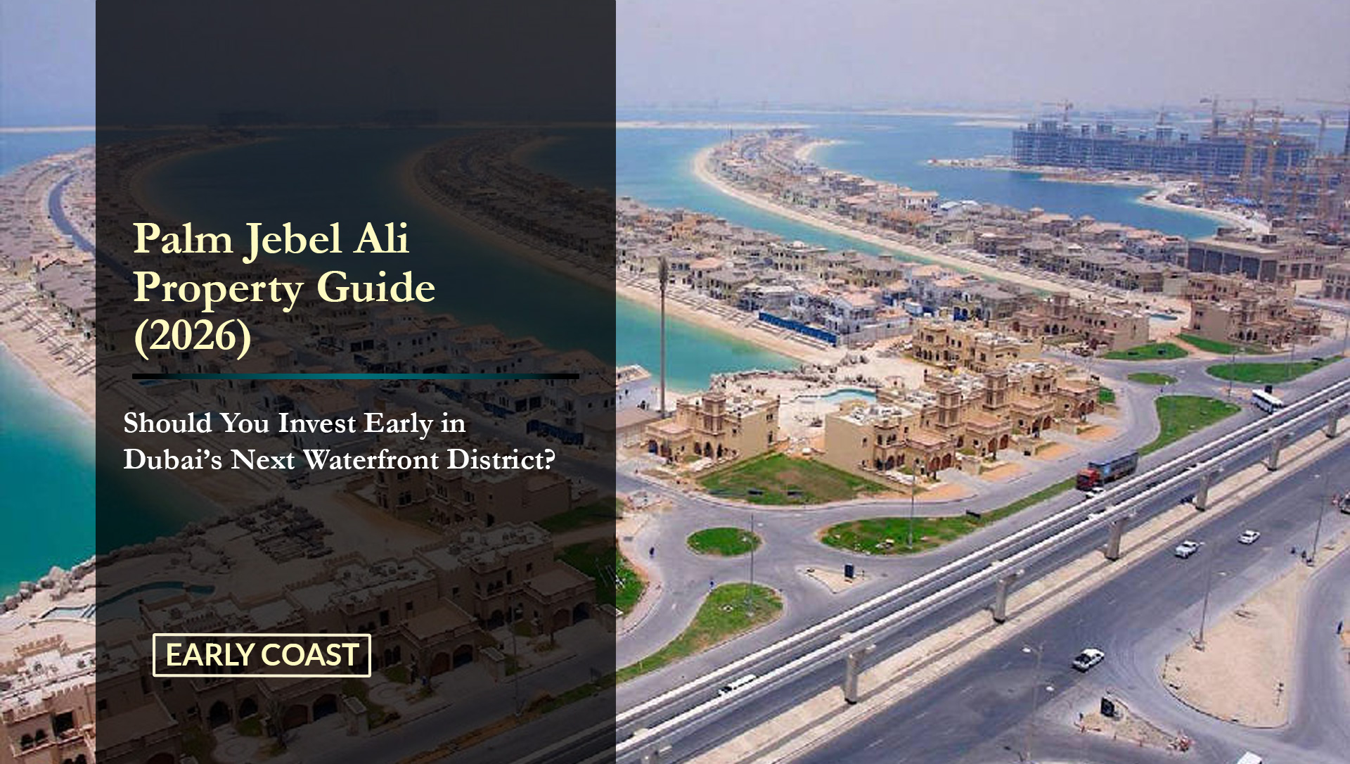 Palm Jebel Ali Property Guide